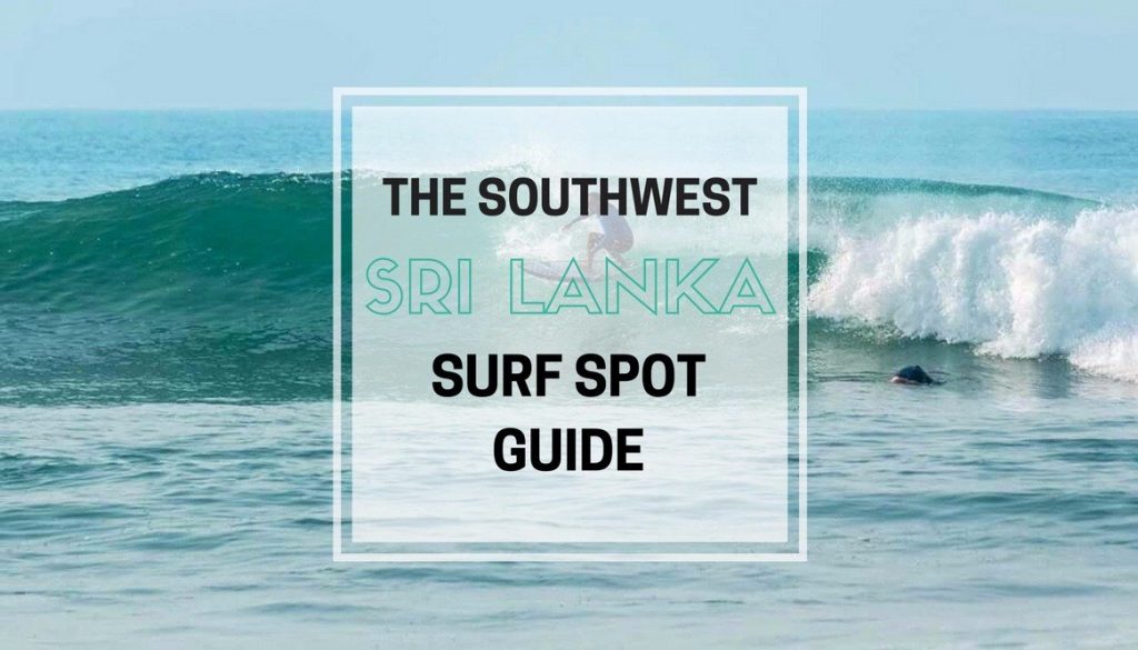 The Southwest Sri Lanka Surf Spot Guide A Broad on a Board